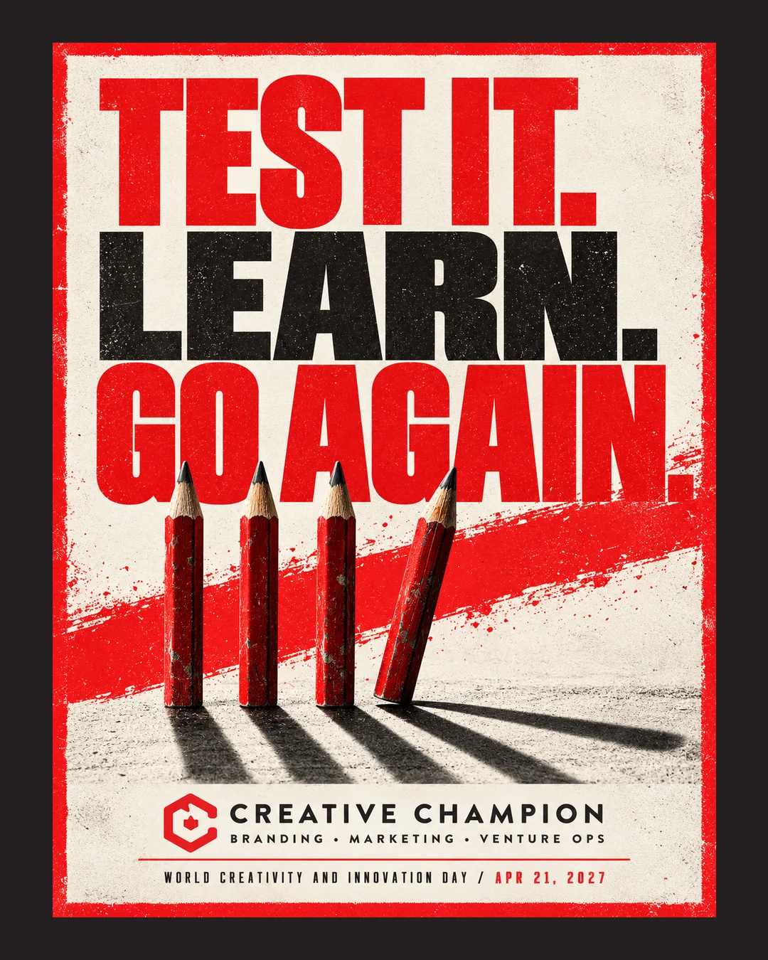 Creative Champion poster: Test it. Learn. Go again. with worn red pencils